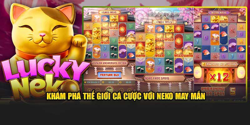 Neko may mắn khám phá thế giới quay hũ nhật bản tại I9BET